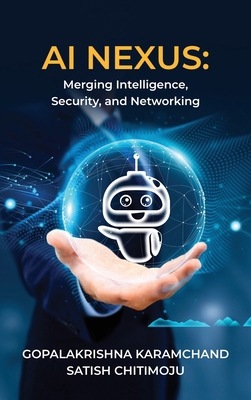 AI Nexus: Merging Intelligence, Security, and N... B0DWX7YCLT Book Cover