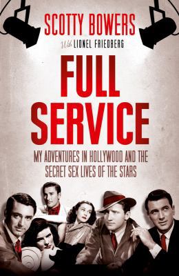 Full Service: My Adventures in Hollywood and th... 1611856078 Book Cover