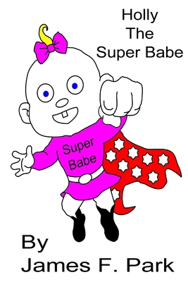 Holly the Super Babe 0244806241 Book Cover