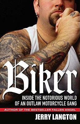 Biker: Inside the Notorious World of an Outlaw ... 0470160586 Book Cover