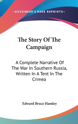 The Story Of The Campaign: A Complete Narrative... 0548359121 Book Cover