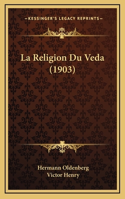 La Religion Du Veda (1903) [French] 1167971604 Book Cover