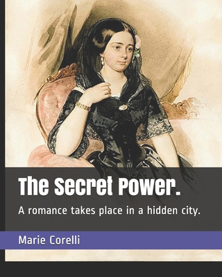 The Secret Power.: A romance takes place in a h... 1704038537 Book Cover