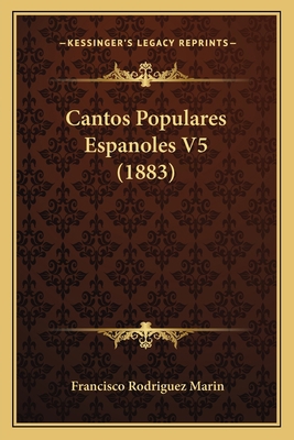 Cantos Populares Espanoles V5 (1883) [Spanish] 1165340887 Book Cover