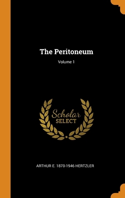 The Peritoneum; Volume 1 0344902005 Book Cover