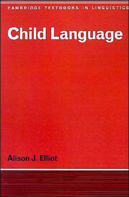 Child Language: Acquisition and Development 1412902312 Book Cover