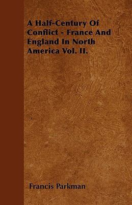 A Half-Century Of Conflict - France And England... 1445548941 Book Cover