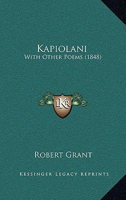 Kapiolani: With Other Poems (1848) 1165373130 Book Cover