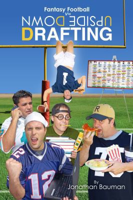 Fantasy Football Via Upside Down Drafting 0990443728 Book Cover
