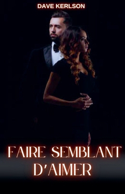 Faire semblant d'aimer [French] B0D8N8XC47 Book Cover