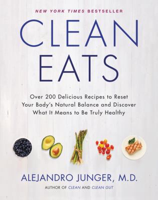Clean Eats: Over 200 Delicious Recipes to Reset... 006232781X Book Cover