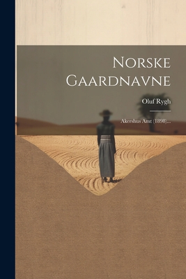 Norske Gaardnavne: Akershus Amt (1898)... [Danish] 1021601306 Book Cover