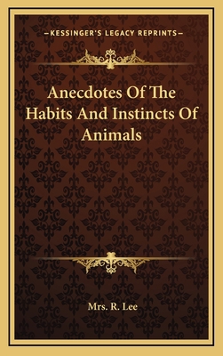 Anecdotes of the Habits and Instincts of Animals 1163856495 Book Cover