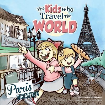 The Kids Who Travel the World: Paris 6027333502 Book Cover