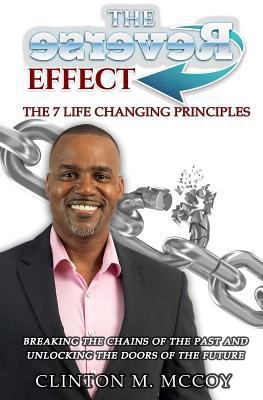 The Reverse Effect: The 7 Life Changing Principles 1540324176 Book Cover