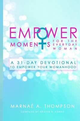 Empowermoments for the Everyday Woman: A 31-Day... 1545218927 Book Cover