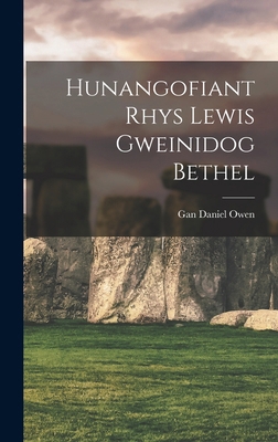 Hunangofiant Rhys Lewis Gweinidog Bethel [Welsh] 1016320884 Book Cover
