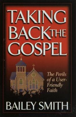 Taking Back the Gospel 0736900659 Book Cover