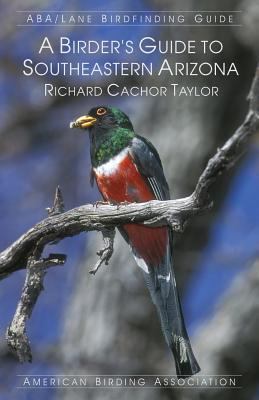 A Birder's Guide to Southeastern Arizona 1878788531 Book Cover