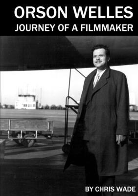 Orson Welles: Journey of a Filmmaker 0244734186 Book Cover