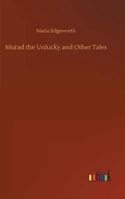 Murad the Unlucky and Other Tales 3734051894 Book Cover