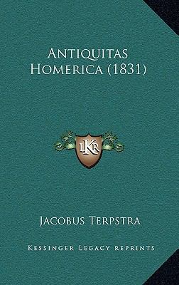 Antiquitas Homerica (1831) [Latin] 1164796313 Book Cover