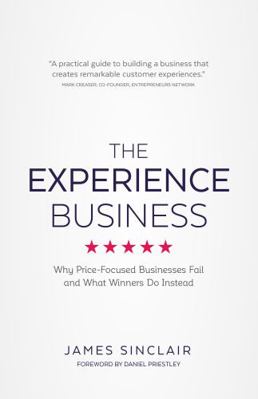 The Experience Business: Why Price-Focused Busi... 1781332622 Book Cover
