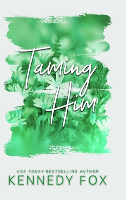Taming Him - Alternate Special Edition Cover 163782162X Book Cover