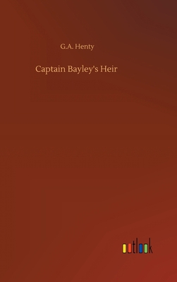 Captain Bayley's Heir 3752375477 Book Cover