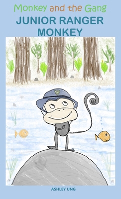 Monkey and the Gang Junior Ranger Monkey B0GXMZB5GH Book Cover
