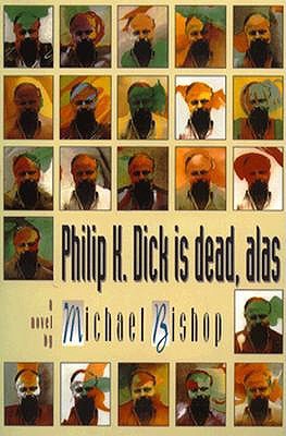 Philip K. Dick Is Dead, Alas 0312890028 Book Cover