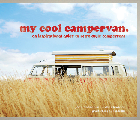 My Cool Campervan: An Inspirational Guide to Re... B007A11YNY Book Cover