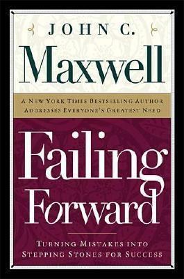 Failing Forward: Turning Mistakes Into Stepping... 0785298142 Book Cover