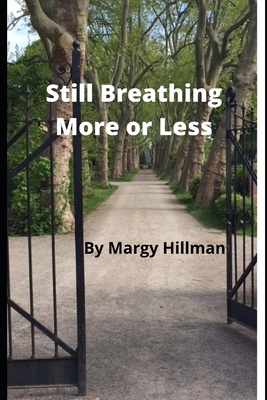 Still Breathing More or Less B08XFXLHP2 Book Cover