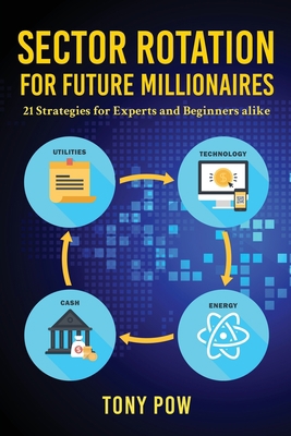 Sector Rotation for Future Millionaires: 21 Str... 1953616704 Book Cover