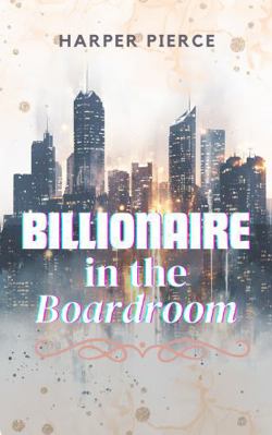 Billionaire in the Boardroom 1965908020 Book Cover