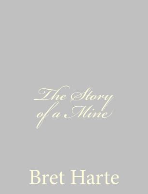 The Story of a Mine 1484092945 Book Cover