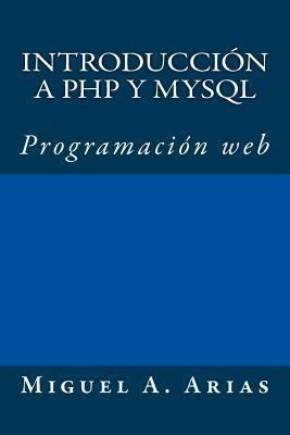 Introducción a PHP y MySQL [Spanish] 1492326429 Book Cover