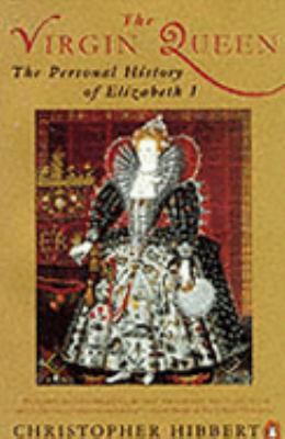 Virgin Queen Elizabeth I: A Personal History Of... 0140087389 Book Cover