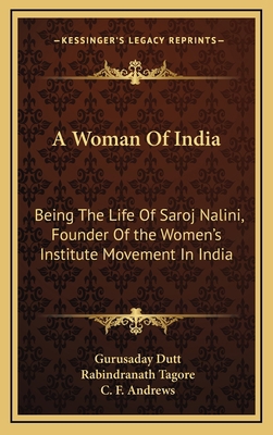 A Woman Of India: Being The Life Of Saroj Nalin... 1166121607 Book Cover