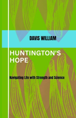 Huntington's Hope: Navigating Life with Strengt... B0FLTPG37P Book Cover