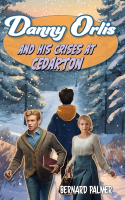 Danny Orlis and His Crises at Cedarton 1622459865 Book Cover
