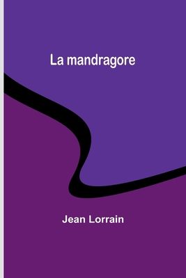 La mandragore [French] 9361479547 Book Cover