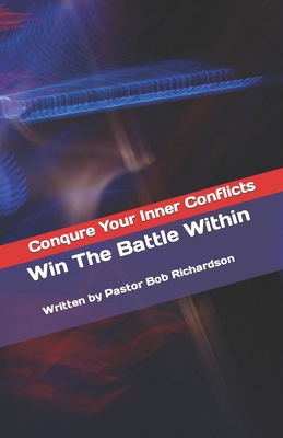 Win The Battle Within: Conquer Your Inner Battl... B0D16Y3GKS Book Cover