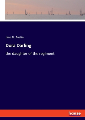 Dora Darling: the daughter of the regiment 3348063752 Book Cover