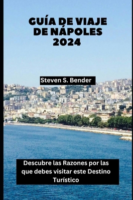 Guía de viaje de Nápoles 2024: Descubre las Raz... [Spanish] B0D7ZKZN7W Book Cover