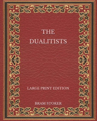 The Dualitists - Large Print Edition B08PJKDLYY Book Cover