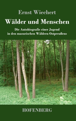 Wälder und Menschen: Die Autobiografie einer Ju... [German] 3743747987 Book Cover