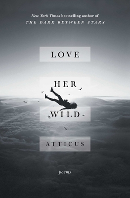 Love Her Wild: Poems 1501171232 Book Cover