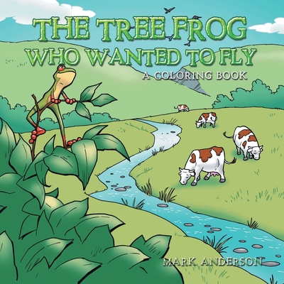 The Tree Frog Who Wanted to Fly 1637908598 Book Cover